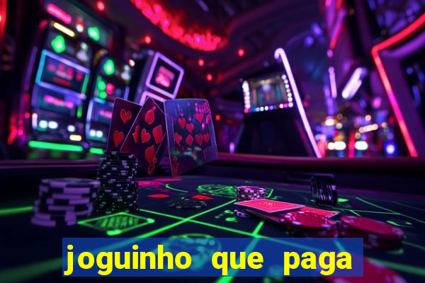 joguinho que paga dinheiro de verdade
